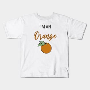 I'm an Orange Kids T-Shirt